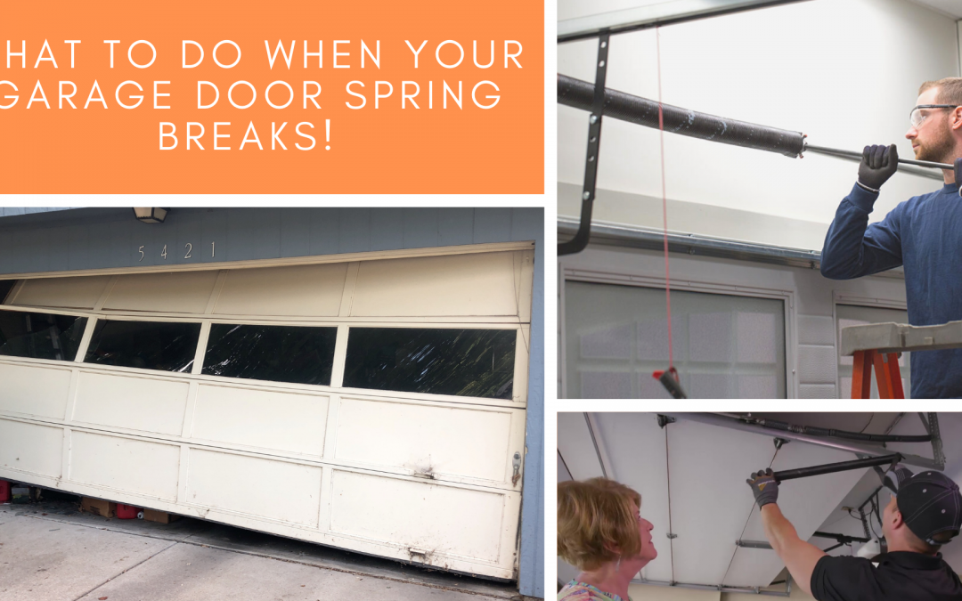 What to Do When Your Garage Door Spring Breaks!